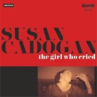Cadogan Susan - Girl Who Cried in der Gruppe VINYL bei Bengans Skivbutik AB (3306776)