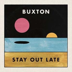 Buxton - Stay Out Late in der Gruppe CD bei Bengans Skivbutik AB (3307625)