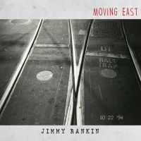Rankin Jimmy - Moving East in der Gruppe CD bei Bengans Skivbutik AB (3307630)