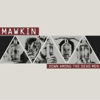 Mawkin - Down Among The Dead Men in der Gruppe CD bei Bengans Skivbutik AB (3307713)