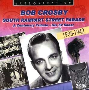 Bob Crosby - South Rampart Street Parade in der Gruppe CD bei Bengans Skivbutik AB (3307891)