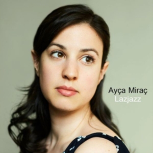 Mirac Ayca - Lazjazz in der Gruppe CD bei Bengans Skivbutik AB (3309805)
