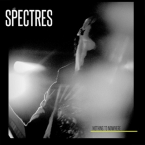 Spectres - Nothing To Nowhere in der Gruppe CD / Pop-Rock bei Bengans Skivbutik AB (3310625)
