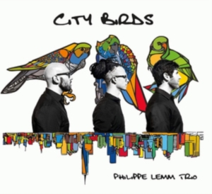 Philippe Lemm Trio - City Birds in der Gruppe CD bei Bengans Skivbutik AB (3310785)