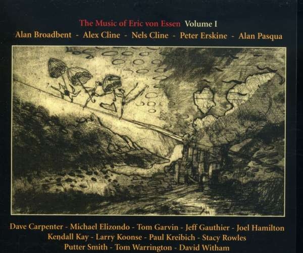 Alan Broadbent / Alex Cline / Nels - The Music Of Eric Von Essen, Vol. 1 in der Gruppe CD bei Bengans Skivbutik AB (3311261)