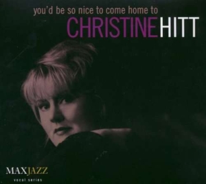 Christine Hitt - You'd Be Nice To Come Home To in der Gruppe CD bei Bengans Skivbutik AB (3311431)