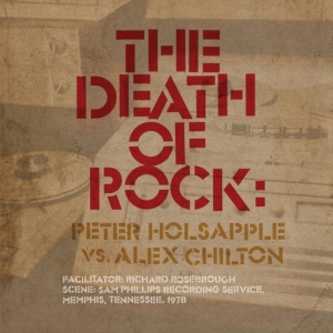 Peter Holsapple Vs. Alex Chilton - Death Of Rock in der Gruppe CD bei Bengans Skivbutik AB (3311561)
