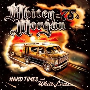 Morgan Whitey & the 78's - Hard Times And White Lines in der Gruppe CD bei Bengans Skivbutik AB (3312402)