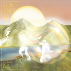 Richard Reed Parry - Quiet River Of Dust Vol. 1: This Si in der Gruppe CD bei Bengans Skivbutik AB (3312413)