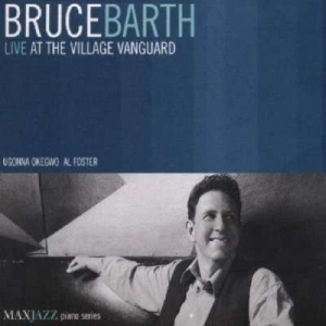 Bruce Barth - Live At The Village Vanguard in der Gruppe CD bei Bengans Skivbutik AB (3312503)