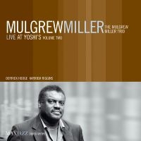 Miller Mulgrew - Live At Yoshi's Volume Two in der Gruppe CD bei Bengans Skivbutik AB (3312510)