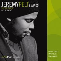 Pelt Jeremy And Wired - Shock Value: Live At Smoke in der Gruppe CD bei Bengans Skivbutik AB (3312529)