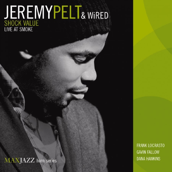 Pelt Jeremy And Wired - Shock Value: Live At Smoke in der Gruppe CD bei Bengans Skivbutik AB (3312529)