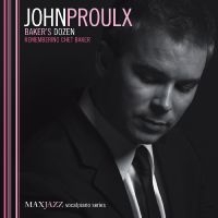 Proulx John - Baker's Dozen: Remembering Chet Bak in der Gruppe CD / Jazz bei Bengans Skivbutik AB (3312538)