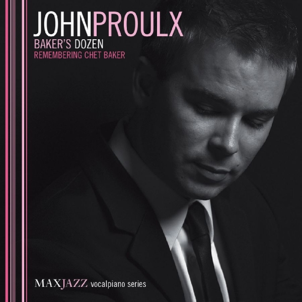 Proulx John - Baker's Dozen: Remembering Chet Bak in der Gruppe CD bei Bengans Skivbutik AB (3312538)