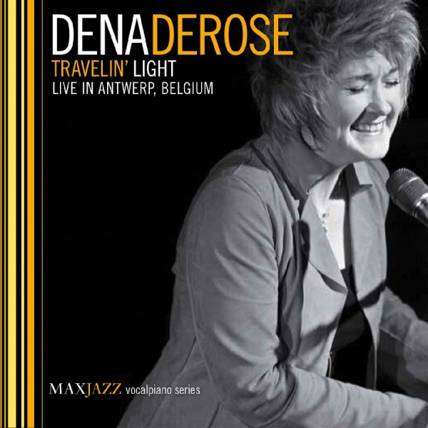Derose Dena - Travelin' Light: Live In Antwerp, B in der Gruppe CD / Bestseller bei Bengans Skivbutik AB (3312539)