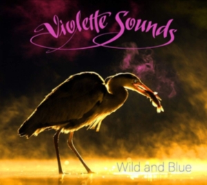 Violette Sounds - Wild And Blue (+ Extra) in der Gruppe CD bei Bengans Skivbutik AB (3314165)