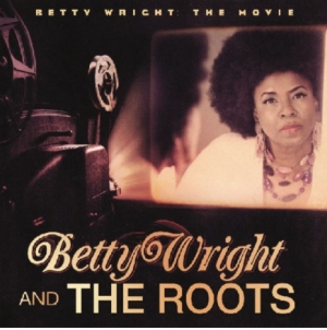 Betty Wright and the Roots - Betty Wright the movie in der Gruppe VINYL bei Bengans Skivbutik AB (3318346)