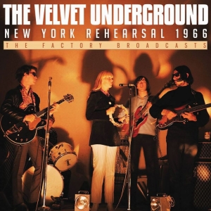 Velvet Underground - New York Rehersal 1966 in der Gruppe Minishops / Velvet Underground bei Bengans Skivbutik AB (3320467)