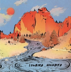 Lowbird Highbird - Lowbird Highbird in der Gruppe VINYL bei Bengans Skivbutik AB (3320773)