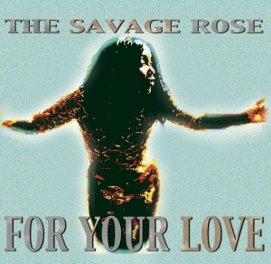 The Savage Rose - For Your Love (Reissue) in der Gruppe VINYL bei Bengans Skivbutik AB (3321507)