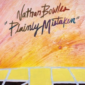 Nathan Bowles - Plainly Mistaken in der Gruppe VINYL bei Bengans Skivbutik AB (3321509)