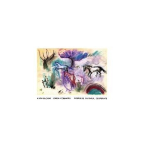 Kath Bloom & Loren Connors - Restless Faithful Desperate in der Gruppe VINYL bei Bengans Skivbutik AB (3321978)