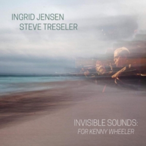Jensen Ingrid & Steve Treslet - Invisible SoundsFor Kenny Wheeler in der Gruppe CD bei Bengans Skivbutik AB (3322263)