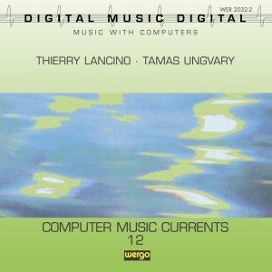 Lancino T. Ungvary T. - Computer Music Currents 12 in der Gruppe CD bei Bengans Skivbutik AB (3322399)