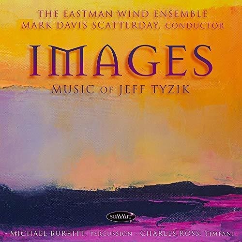 Eastman Wind Ensemble - Images: Music Of Jeff Tyzik in der Gruppe CD / Pop bei Bengans Skivbutik AB (3323282)
