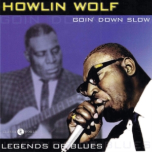 Howlin' Wolf - Goin' Down Slow: Legends Of Blues in der Gruppe CD bei Bengans Skivbutik AB (3323318)