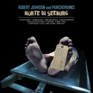 Robert Johnson And Punchdrunks - Morte Di Seeburg in der Gruppe VINYL bei Bengans Skivbutik AB (3330192)