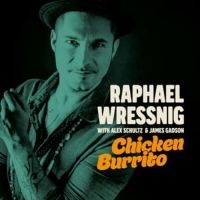 Wressing Raphael - Chicken Burrito in der Gruppe CD / Jazz/Blues bei Bengans Skivbutik AB (3331523)