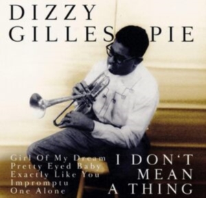 Gillespie Dizzy - It Don't Mean A Thing in der Gruppe CD bei Bengans Skivbutik AB (3331528)