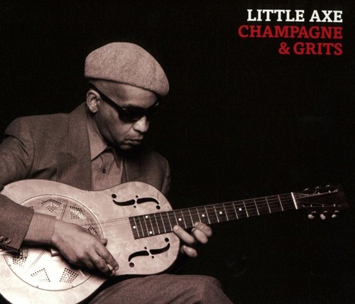 Little Axe - Champagne & Grits (Remastered) in der Gruppe VINYL / Bestseller bei Bengans Skivbutik AB (3331608)