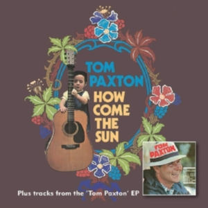 Paxton Tom - How Come The Sun/Tom Paxton Ep in der Gruppe CD bei Bengans Skivbutik AB (3331616)