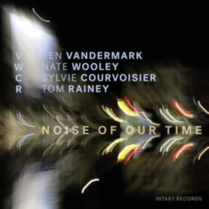 Vandermark Ken Wooley Nate Cour - Noise Of Our Time in der Gruppe CD bei Bengans Skivbutik AB (3331652)
