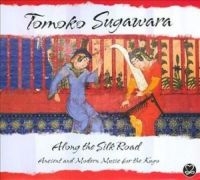 Sugawara Tomoko - Along The Silk Road (Ancient And Mo in der Gruppe CD bei Bengans Skivbutik AB (3334875)