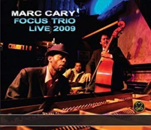 Cary Marc & Focus Trio - Live 2009 in der Gruppe CD bei Bengans Skivbutik AB (3334877)