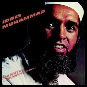 Muhammad Idris - You Ain't No Friend Of Mine! in der Gruppe CD bei Bengans Skivbutik AB (3335013)