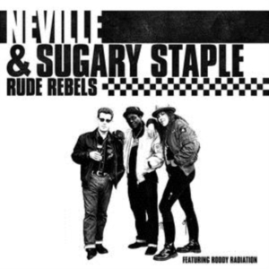 Neville And Sugary Staple - Rude Rebels in der Gruppe CD bei Bengans Skivbutik AB (3335380)