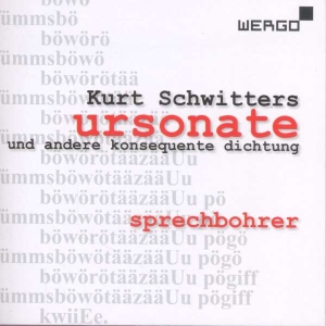 Schwitters Kurt - Ursonate Und Andere Konsequente Dic in der Gruppe CD / Klassiskt bei Bengans Skivbutik AB (3337679)