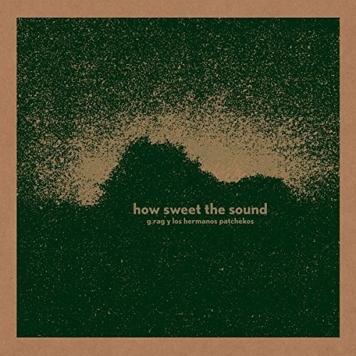 G.Rag Y Los Hermanos Patchekos - How Sweet The Sound in der Gruppe CD / Bestseller bei Bengans Skivbutik AB (3338230)