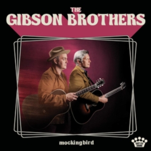 The Gibson Brothers - Mockingbird (Vinyl) in der Gruppe VINYL bei Bengans Skivbutik AB (3339767)