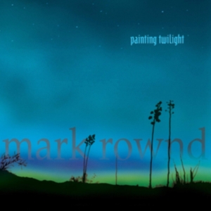 Rownd Mark - Painting Twilight in der Gruppe CD bei Bengans Skivbutik AB (3339780)
