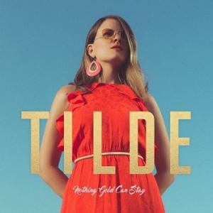 Tilde - Nothing Gold Can Stay in der Gruppe UNSERE TIPPS / Bengans Vertrieb Neuheiten bei Bengans Skivbutik AB (3421522)