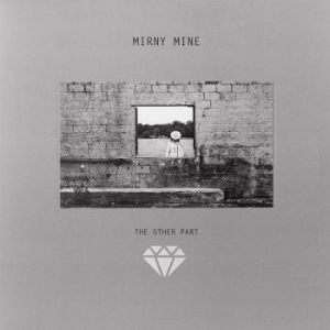 Mirny Mine - The Other Part in der Gruppe UNSERE TIPPS / Bengans Vertrieb Neuheiten bei Bengans Skivbutik AB (3432716)