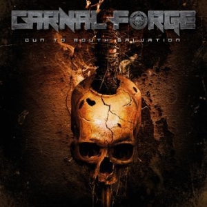 Carnal Forge - Gun To Mouth Salvation in der Gruppe CD bei Bengans Skivbutik AB (3460664)