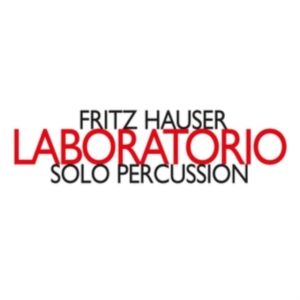 Hauser Fritz - Laboratorio: Solo Percussion in der Gruppe CD bei Bengans Skivbutik AB (3460843)