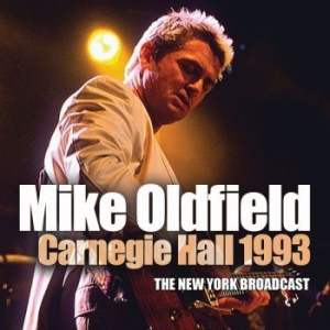 Oldfield Mike - Carnegie Hall 1993 (Live Broadcast) in der Gruppe CD bei Bengans Skivbutik AB (3462342)